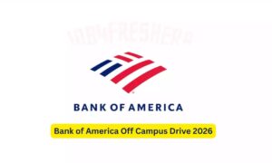 Bank of America Off Campus Drive 2026: BE/B.Tech Freshers के लिए Software Engineer Vacancy