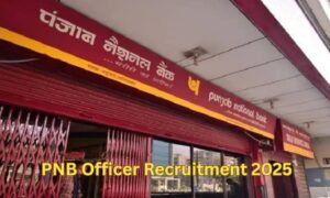 PNB Officer Recruitment 2025: 750 ऑफिसर पदों पर आवेदन शुरू, योग्यता व आवेदन लिंक यहाँ देखें