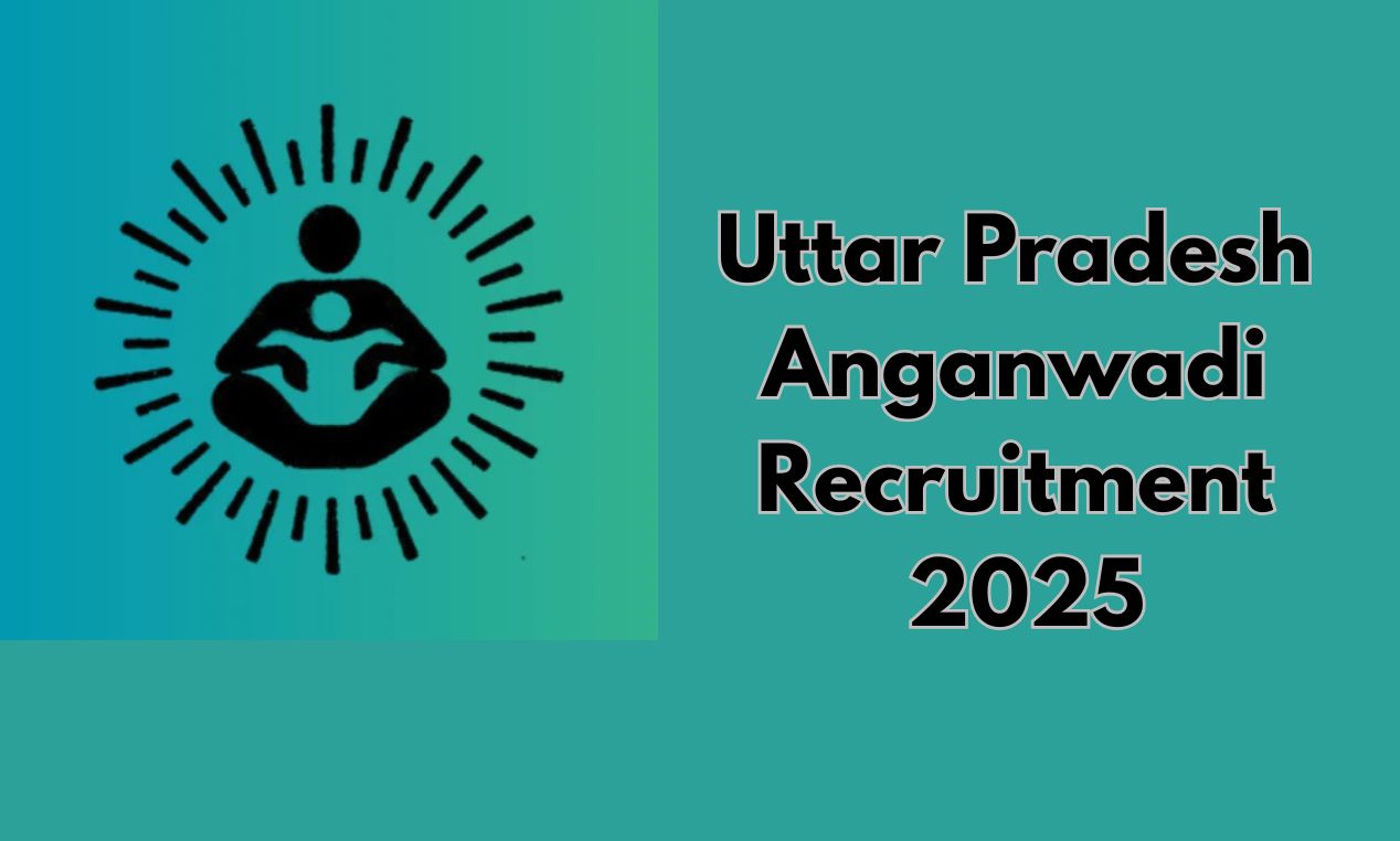 Uttar Pradesh Anganwadi Recruitment 2025: आंगनवाड़ी वर्कर और हेल्पर पदों के लिए आवेदन शुरू