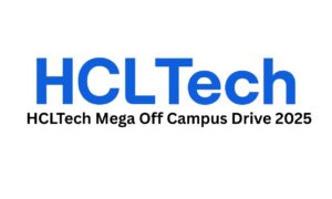 HCLTech Mega Off Campus Drive 2025: IT & Engineering Fresher Hiring शुरू