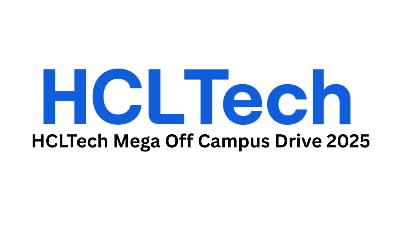 HCLTech Mega Off Campus Drive 2025: IT & Engineering Fresher Hiring शुरू