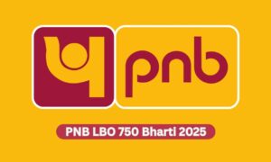 PNB LBO 750 Bharti 2025: Age Limit, Qualification और Application Fee चेक करें
