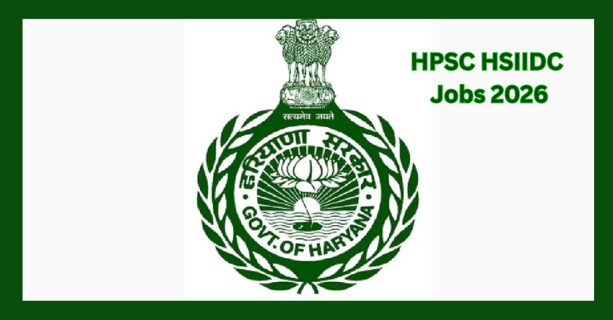 HPSC HSIIDC Jobs 2026 – Group B के 50 पदों के लिए Apply Online